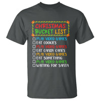 Christmas Bucket List Play Video Games Eat Something And Wait For Santa T Shirt - Wonder Print Shop