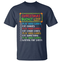 Christmas Bucket List Play Video Games Eat Something And Wait For Santa T Shirt - Wonder Print Shop