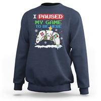 Christmas Gamer I Paused My Game To Be Here Sweatshirt - Wonder Print Shop