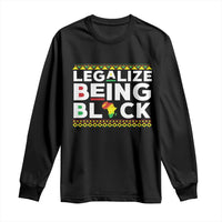 Black Pride Long Sleeve Shirt Legalize Being Black History Month