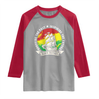 Black History Pride Raglan Shirt Honoring The Past Inspiring The Future