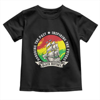 Black History Pride Toddler T Shirt Honoring The Past Inspiring The Future