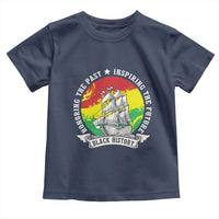 Black History Pride Toddler T Shirt Honoring The Past Inspiring The Future