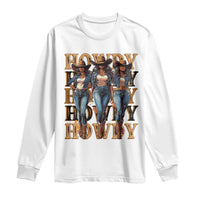 Black Cowgirl Long Sleeve Shirt Howdy Melanin Rodeo Queen