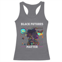 Afrofuturism African American Racerback Tank Top Black Futures Matter