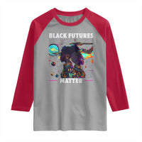 Afrofuturism African American Raglan Shirt Black Futures Matter