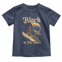 Afrofuturism African American Toddler T Shirt Black To The Future