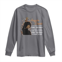 Angela Davis Long Sleeve Shirt I Am Changing The Things I Cannot Accept Black Panther Party History