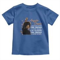 Angela Davis Toddler T Shirt I Am Changing The Things I Cannot Accept Black Panther Party History