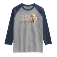 Jimmy Carter Quote Raglan Shirt The Love Of Liberty Flows In Our American Veins