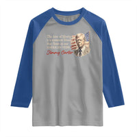 Jimmy Carter Quote Raglan Shirt The Love Of Liberty Flows In Our American Veins