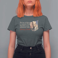 Jimmy Carter Quote T Shirt For Women The Love Of Liberty Flows In Our American Veins
