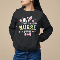 Easter Day Sweatshirt I'm The Nurse Bunny Nursing - Wonder Print Shop