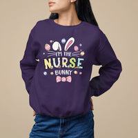 Easter Day Sweatshirt I'm The Nurse Bunny Nursing - Wonder Print Shop