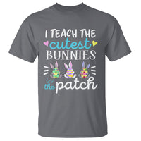 Easter Day T Shirt Bunny Teacher I Teach The Cutest Bunnies In The Patch - Wonder Print Shop