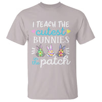 Easter Day T Shirt Bunny Teacher I Teach The Cutest Bunnies In The Patch - Wonder Print Shop