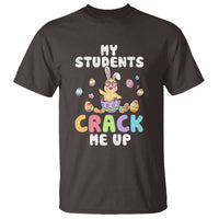Easter Day T Shirt My Students Crack Me Up Funny Chick Teacher - Wonder Print Shop