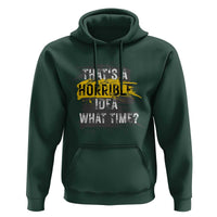 Funny Sarcastic Hoodie That's A Horrible Idea What Time