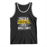 Funny Sarcastic Tank Top That's A Horrible Idea What Time