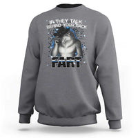 Funny Wolf Man If They Talk Behind Your Back Fart Sweatshirt - Wonder Print Shop