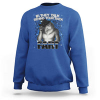 Funny Wolf Man If They Talk Behind Your Back Fart Sweatshirt - Wonder Print Shop