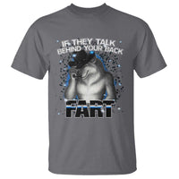 Funny Wolf Man If They Talk Behind Your Back Fart T Shirt - Wonder Print Shop