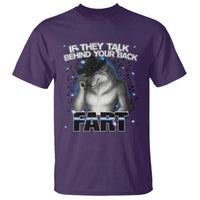 Funny Wolf Man If They Talk Behind Your Back Fart T Shirt - Wonder Print Shop