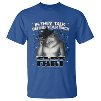 Funny Wolf Man If They Talk Behind Your Back Fart T Shirt - Wonder Print Shop