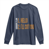 Funny My Two Moods Long Sleeve Shirt Hello And I'll Cut You