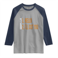 Funny My Two Moods Raglan Shirt Hello And I'll Cut You
