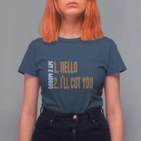 Funny My Two Moods T Shirt For Women Hello And I'll Cut You - Wonder Print Shop