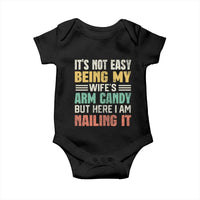 Funny Husband Baby Onesie It's Not Easy Being My Wife's Arm Candy