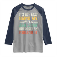 Funny Husband Raglan Shirt It's Not Easy Being My Wife's Arm Candy