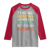 Funny Husband Raglan Shirt It's Not Easy Being My Wife's Arm Candy