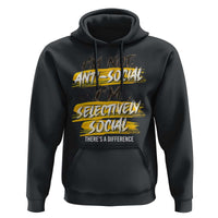 Funny Introvert Hoodie I'm Not Anti Social I'm Selectively Social