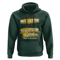 Funny Introvert Hoodie I'm Not Anti Social I'm Selectively Social