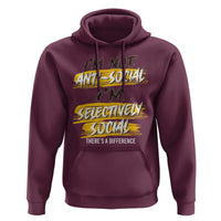 Funny Introvert Hoodie I'm Not Anti Social I'm Selectively Social