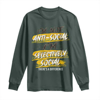 Funny Introvert Long Sleeve Shirt I'm Not Anti Social I'm Selectively Social