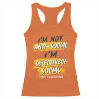 Funny Introvert Racerback Tank Top I'm Not Anti Social I'm Selectively Social