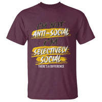 Funny Introvert T Shirt I'm Not Anti Social I'm Selectively Social - Wonder Print Shop