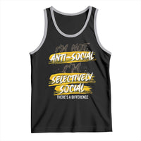 Funny Introvert Tank Top I'm Not Anti Social I'm Selectively Social