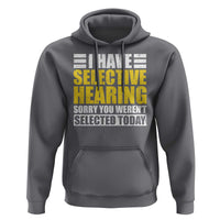 Funny Introvert Hoodie Selective Hearing Sorry
