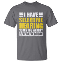 Funny Introvert T Shirt Selective Hearing Sorry - Wonder Print Shop