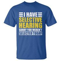 Funny Introvert T Shirt Selective Hearing Sorry - Wonder Print Shop