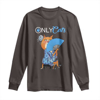 Funny Adult Joke Meme Only Cat Long Sleeve Shirt