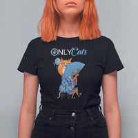 Funny Adult Joke Meme Only Cat T Shirt For Women - Wonder Print Shop