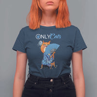 Funny Adult Joke Meme Only Cat T Shirt For Women - Wonder Print Shop