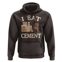 Funny Cat Meme Hoodie I Eat Cement
