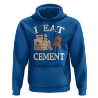 Funny Cat Meme Hoodie I Eat Cement