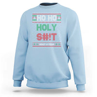 Funny Christmas Sweatshirt Ho Ho Holy S#!t What A Year - Wonder Print Shop